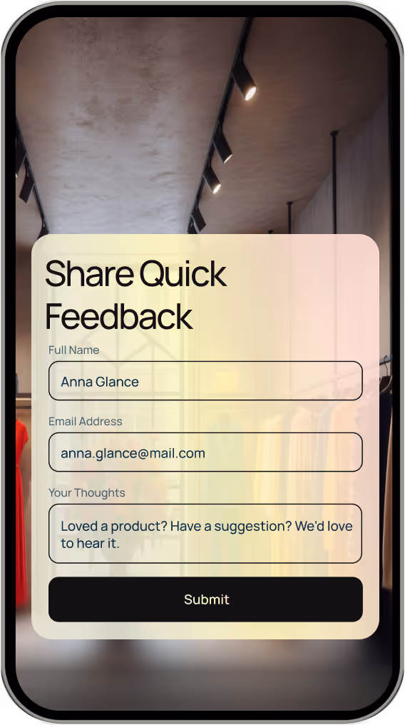 Mobile screen showing a feedback form titled 'Share Quick Feedback' with filled fields for name, email, and thoughts, and a submit button.